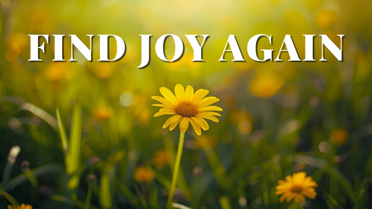 FIND JOY AGAIN | HEALING BIBLE SCRIPTURES FOR RESTORATION, HOPE & PEACE (30 MINUTES)
