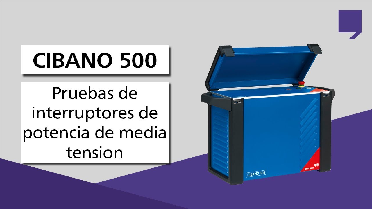 Pruebas de interruptores de potencia de media tensión con CIBANO 500