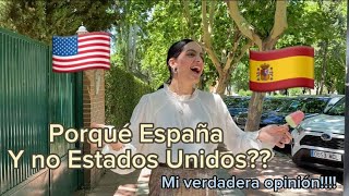 Por qué venir a España y no a Estados Unidos??? Decisión personal!!!