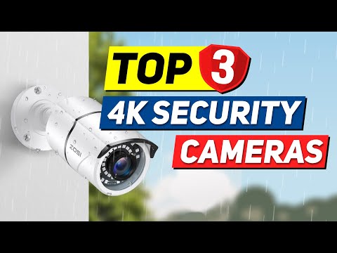 Best 4K Security Cameras - Top 3 Picks in 2022 