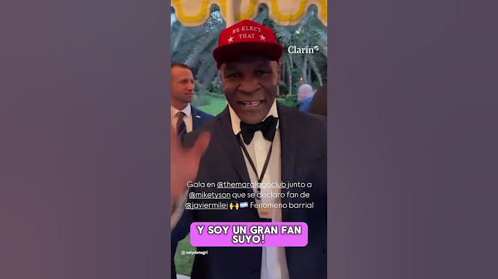 Mike Tyson saluda a Javier Milei: "Soy tu fan"