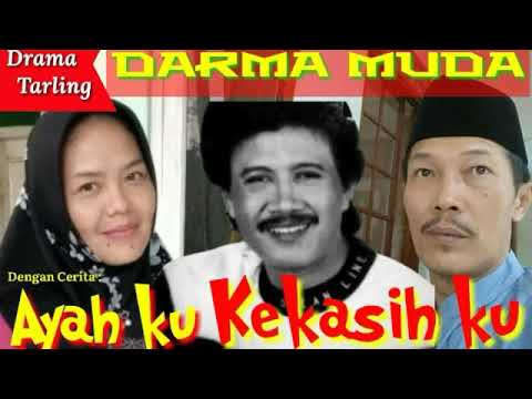 Drama Tarling ( Part 02 ) * DARMA MUDA * AYAHKU KEKASIHKU * Part 02 Pim,YOYO SUWARYO