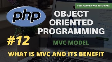 #12 WHAT IS MVC AND ITS USES? | Object Oriented Programming in PHP | MVC IN PHP