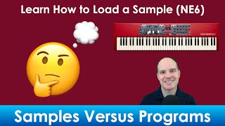 Working with Samples Versus Programs (Nord Electro 6 and others)