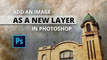 Add a new image as a LAYER in Photoshop