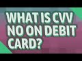 What is CVV no on debit card?