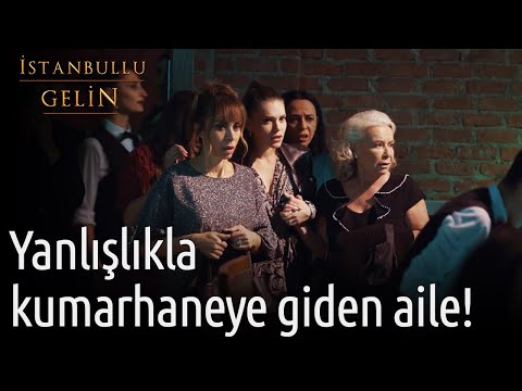 Yanlışlıkla Kumarhaneye Giden Aile! | İstanbullu Gelin