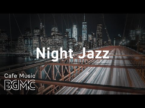 Night Jazz: Gentle Piano JAZZ & Lights of Night City - Night Traffic JAZZ - Elegant Night Jazz