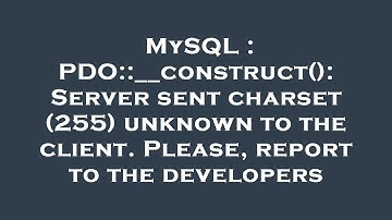 MySQL : PDO::__construct(): Server sent charset (255) unknown to the client. Please, report to the d