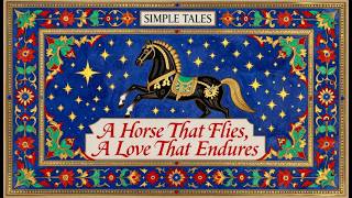 The Ebony Horse | A Legendary Tale of Adventure and Invention | A Simple Tale