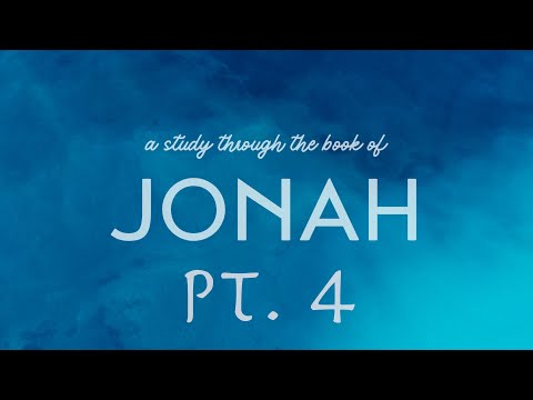 Dealing With Anger - A Study Through The Book Of Jonah Pt. 4