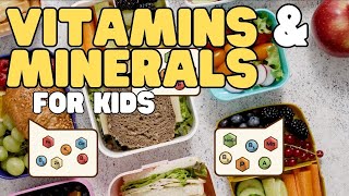 Vitamins and Minerals for Kids | Learn the difference and why they