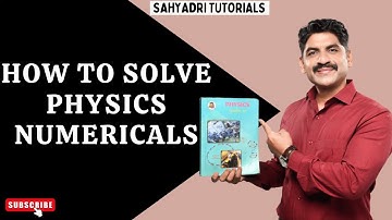How To Solve Physics Numericals | Sahyadri Tutorials | Mahesh Sir |