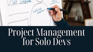 Project Management for Solo Devs + Devlog 002