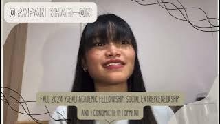 Fall 2024 YSEALI Academic Fellowship:Social Entrepreneurship and Economic Development-Orapan Kham-on