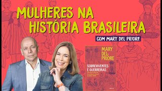 Mulheres Na História Brasileira Mary Del Priore E Leandro Karnal