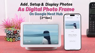 How to Set Own Customize Photos to Google Nest Hub 2nd Gen!