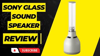 Sony Glass Sound Speaker (LSPX-S3) Review: The Ultimate Audio Visual Experience