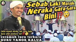 CERAMAH TERBARU.!!! Guru Yanor Kalua di Banyu Irang Bati Bati || LAKI MASUK NERAKA GARA GARA BINI⁉️😲