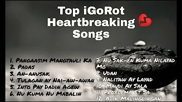 Best iGoRot Kankanaey SAD Songs | iGoRot Songs