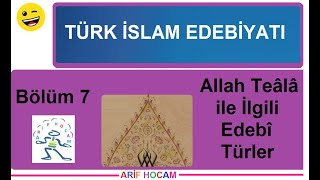 TURK ISLAM EDEBIYATI - UNITE 7 - ALLAH TEALA ILE ILGILI EDEBI TURLER