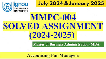 MMPC-004 SOLVED ASSIGNMENT (2024-2025) II Master of Business Administration (MBA) ASSIGNMENTS