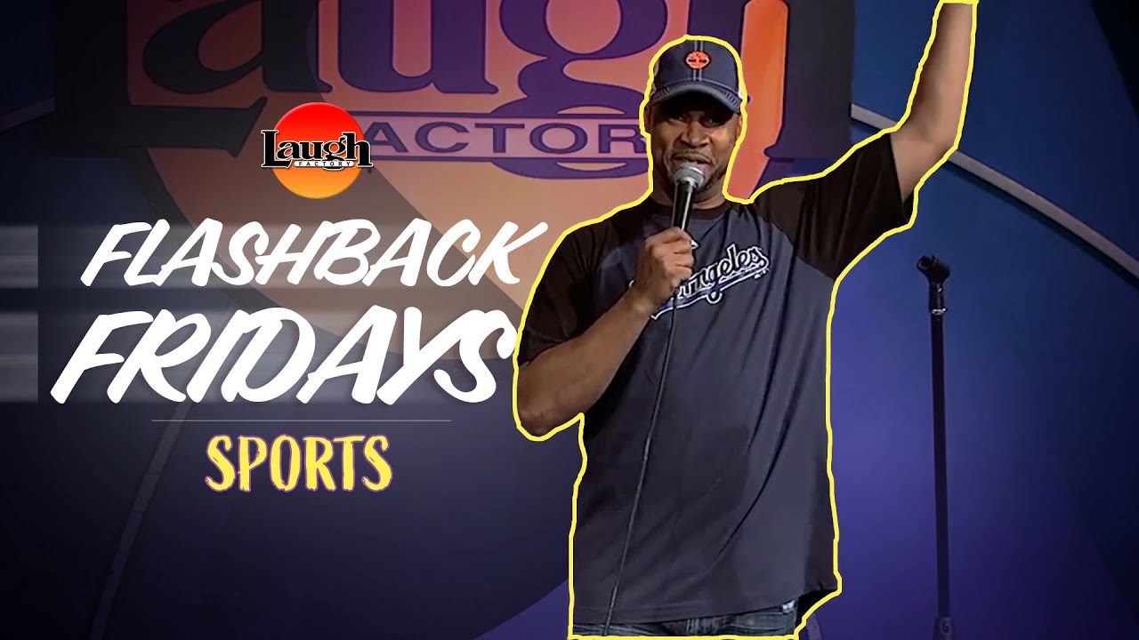Flashback Fridays | Sports | Laugh Factory Stand Up Comedy