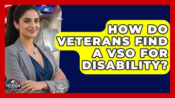 How Do Veterans Find A VSO For Disability? - Veteran Community Guide