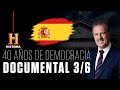 Documental completo: 40 Años de Democracia (Episodio 3/6) | Canal HISTORIA