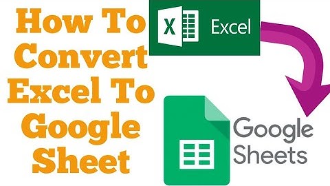 How To Convert Excel To Google Sheet | Import Microsoft Excel File into Google Sheet