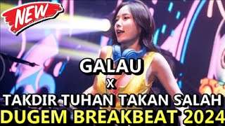 DUGEM BREAKBEAT GALAU X TAKDIR TUHAN TAKAN SALAH TERBARU 2024