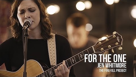 The Firefall Project - For the One (feat. Jen Whitmore)