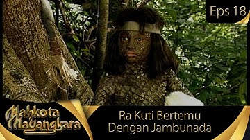 Jambunada Bertemu Ra Kuti - Mahkota Mayangkara Eps 18