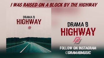 Drama B -  Highway (Prod. Plugoz) LYRICS