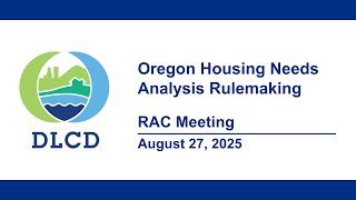 Oregon Housing Needs Analysis, Rulemaking Advisory Committee Meeting, August 27, 2025