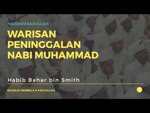 Warisan Nabi Muhammad Bukan Harta Tetapi . . . - Al Habib Bahar bin Smith Warisan Nabi Muhammad Bukan Harta Tetapi . . . - Al Habib Bahar bin Smith
