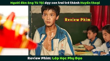[Review Phim] Người Đàn Ông Tù Tội Dạy Con Trai Trở Thành Huyền Thoại | Looking Up