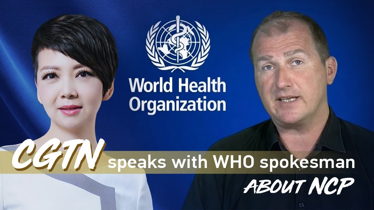 Live: CGTN talks with WHO spokesman about NCP CGTN 专访世界卫生组织发言人