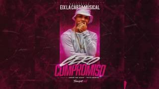 Eix La Carta Musical - Cero Compromiso (Prod. Andre The Giant, Wayk Monte)