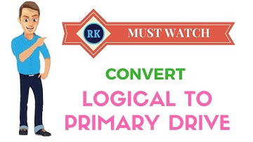 Convert logical drive to primary drive must watch easy 2017