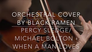 Percy Sledge Michael Bolton   When A Man Loves A Woman  orchestral Cover