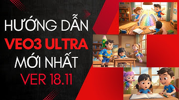 HƯỚNG DẪN SỬ DỤNG GOOGLE VEO3 ULTRA (ver 18.11)