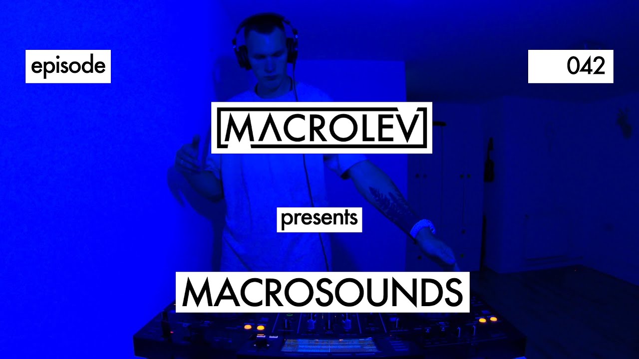 MACROLEV presents MACROSOUNDS - Episode 042 (Solaris Radio Live)