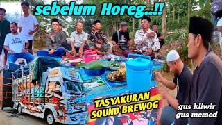 Tasyakuran sound brewog sebelum glerr. gus kliwir & gus memed Amin²..