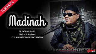 Madinah   ||  H. Subro Alfarizi  ||  Cipt. H.A Rachmat  ||  O.G Alfariz Entertainment