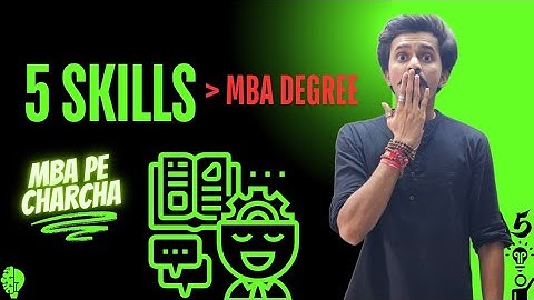 5 Skills That Matter More Than Your MBA Degree – Brutal Truth | MBA Pe Charcha Ep 3