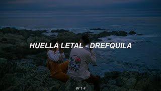 Huella Letal - DrefQuila (letra)