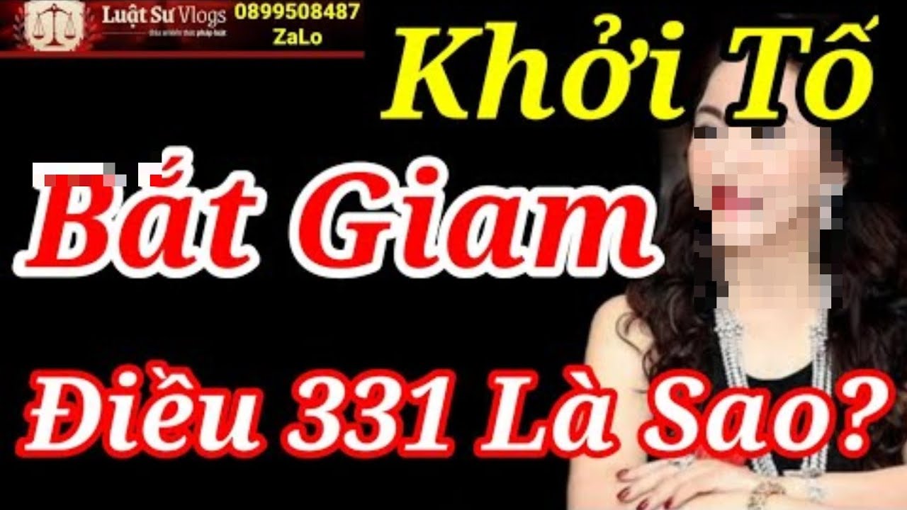 Khởi Tố Bắt Tạm Giam Bà Nguyễn Phương Hằng Theo Điều 331 Đối Diện Mức Án Nào? Được Thả? Luật Sư Vlog