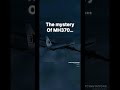 The mystery of MH370 | MH370