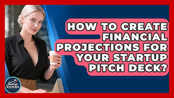 How To Create Financial Projections For Your Startup Pitch Deck? - The Startup Growth Hub